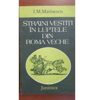 Straini vestiti in luptele din Roma Veche- I. M. Marinescu