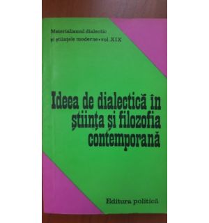 Ideea de dialectica in stiinta si filosofia contemporana-Alexandru Valentin, Stelian Popescu