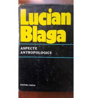 Aspecte antropologica-Lucian Blaga