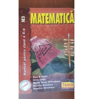 Matematica manual pentru clasa a X-a M3- Dan Branzei,Gina Caba