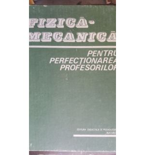 Fizica-mecanica pentru perfectionarea profesorilor