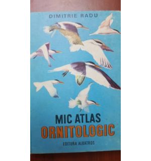Mic atlas ornitologic- Dimitrie Radu