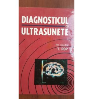 Diagnosticul cu ultrasunete- T. Pop