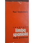Invatati limba spaniola fara profesor- Paul Teodorescu