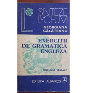Exercitii de gramatica engleza.Timpurile verbale- Georgiana Galateanu