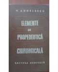 Elemente de propedeutica chirurgicala-N.Angelescu