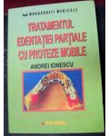 Tratamentul edentatiei partiale cu proteze mobile-Clinica si tehnica de laborator-Andrei Ionescu