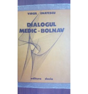 Dialogul medic-bolnav - Virgil Enatescu
