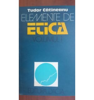 Elemente de etica 1 - Tudor Catineanu