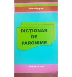 Dictionar de paronime - Adina Grigore