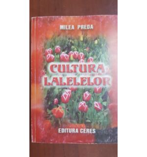 Cultura lalelelor- Milea Preda