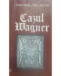 Cazul Wagner- Friedrich Nietzsche