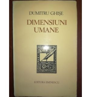 Dimensiuni umane- Dumitru Ghise