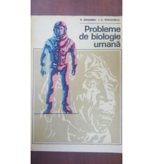 Probleme de biologie umana- V. Sahleanu, I. C. Voiculescu