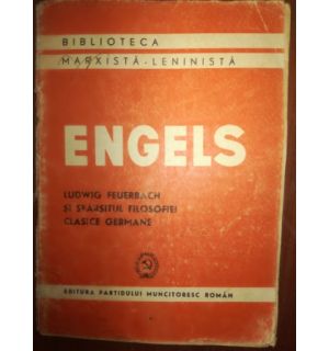 Engels: Ludwig Feuerbach si sfarsitul filosofiei clasice germane (ed. a III-a)