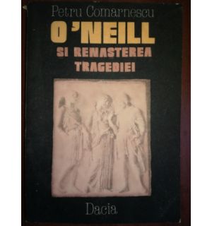 O'Neill si renasterea tragediei- Petru Comarnescu