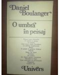 O umbra in peisaj- Daniel Boulanger