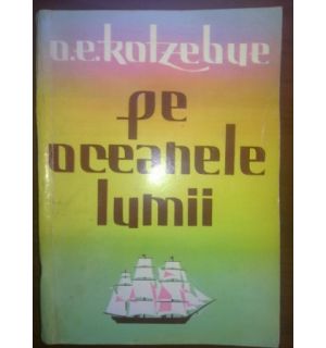 Pe oceanele lumii- O. E. Kotzebue