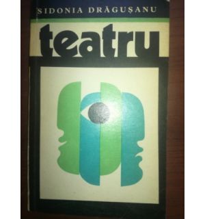 Teatru- Sidonia Dragusanu