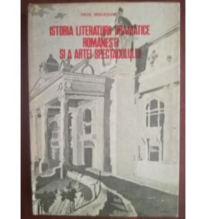 Istoria literaturii dramatice romanesti si a artei spectacolului- Virgil Bradateanu