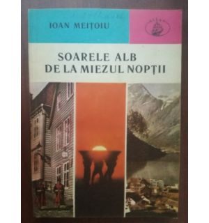 Soarele alb de la miezul noptii- Ioan Meitoiu