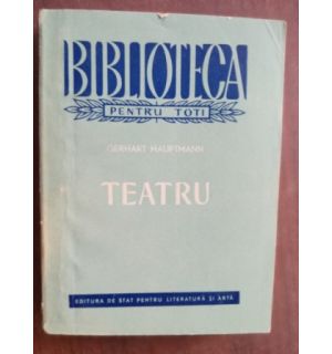 Teatru- Gerhart Hauptmann