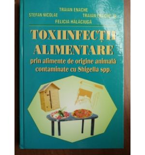 Toxiinfectii alimentare prin alimente de origine animala contaminate cu Shigella spp- Traian Enache, Stefan Nicolae