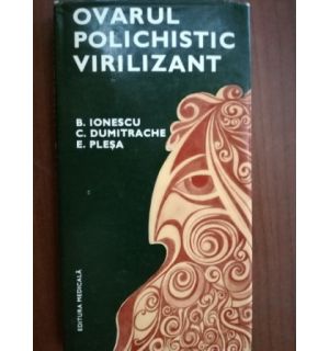 Ovarul polichistic virilizant- B.Ionescu, C.Dumitrache, E.Plesa