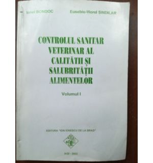 Controlul sanitar veterinar al calitatii si salubritatii alimentelor- Ionel Bondoc, Eusebiu-Viorel Sindilar