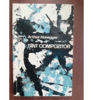 Sint compozitor- Arthur Honegger