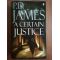 A certain justice- P.D.James