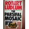 The parsifal mosaic- Robert Ludlum