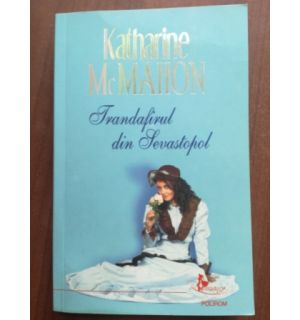 Trandafirul din Sevastopol- Katharine McMahon