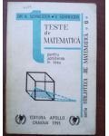 Teste de matematica pentru admiterea in liceu- Gh. A. Schneider, V. Schneider