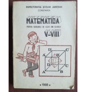 Matematica pentru cercurile de elevi din clasele V-VIII- Ion Tiotioi