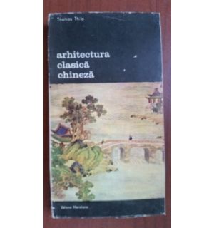 Arhitectura clasica chineza- Thomas Thilo
