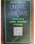 Unitate si varietate in evolutia limbii romane literare- Petru Zugun