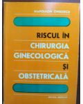 Riscul in chirurgia ginecologica si obstetricala- Napoleon Onulescu