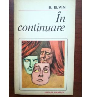 In continuare- B. Elvin