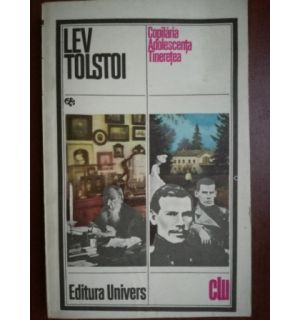 Copilaria. Adolescenta. Tineretea- Lev Tolstoi