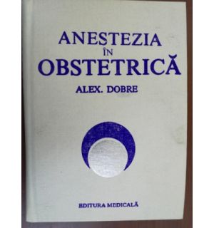 Anestezia in obstetrica- Alex Dobre