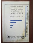 Metode de rezolvare a problemelor de aritmetica pentru clasele I-IV - Mariana Schneider