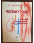 Feocromocitomul. Principii de diagnostic si tratament- Viorel Scripcariu
