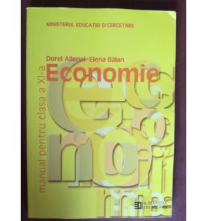 Economie. Manual pentru clasa a XI-a- Dorel Ailenei, Elena Balan