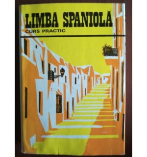 Limba spaniola. Curs practic- C-tin Duhaneanu, Elena Balan-Osiac