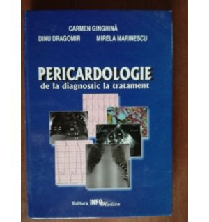 Pericardologie de la diagnostic la tratament- C.Ginghina, D.Dragomir, M.Marinescu