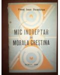 Mic indreptar de morala crestina- Ioan Dumitran
