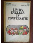 Limba engleza in conversatie- G.Galateanu-Farnoaga, D.Sachelarie-Lecca