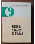 Piciorul sanatos si bolnav- Pompiliu Petrescu, Dan V. Poenaru