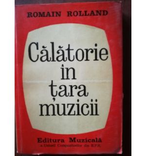Calatorie in tara muzicii- Romain Rolland
